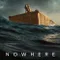 Nowhere fragman izle